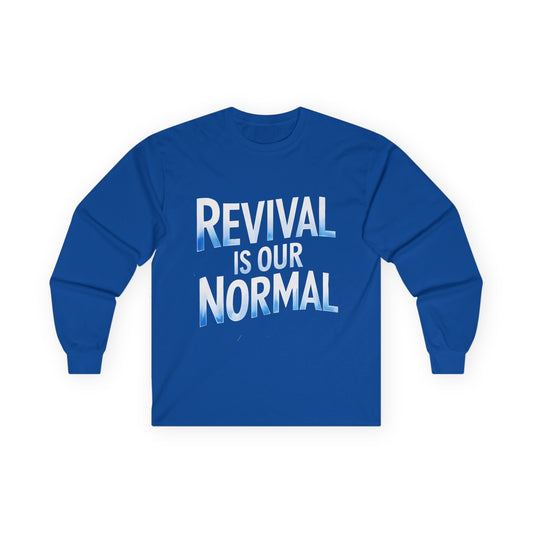 🔥 Revival Is Our Normal - Long Sleeve Tee 🔥