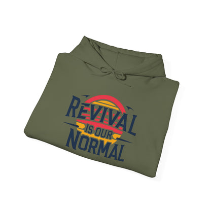 🔥 Revival Is Our Normal Hoodie 🔥