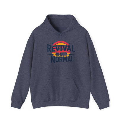 🔥 Revival Is Our Normal Hoodie 🔥