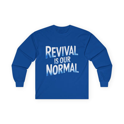 🔥 Revival Is Our Normal - Long Sleeve Tee 🔥