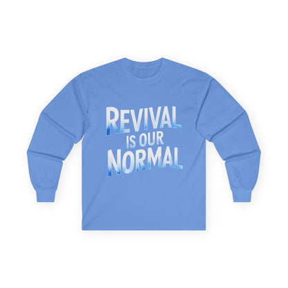 🔥 Revival Is Our Normal - Long Sleeve Tee 🔥