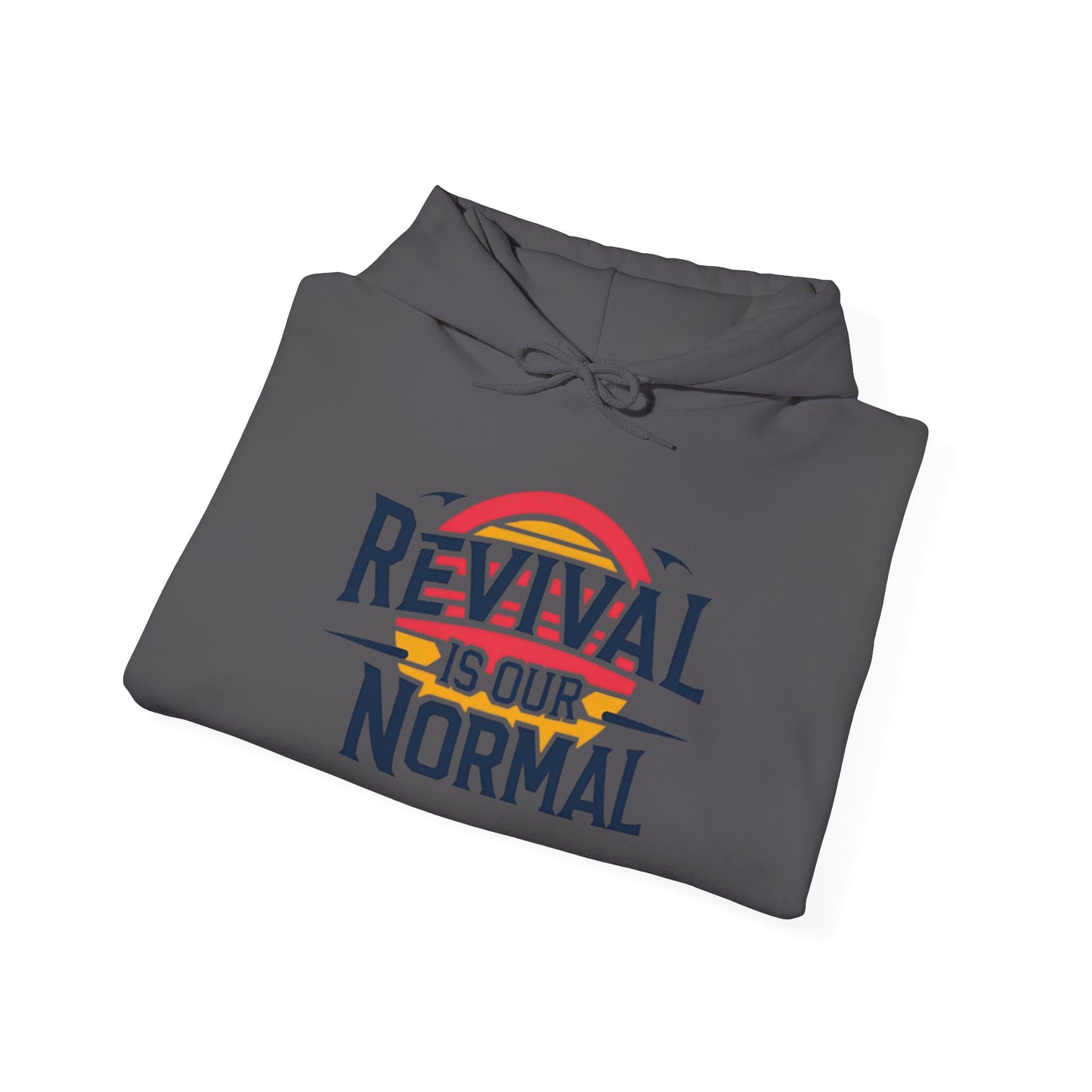 🔥 Revival Is Our Normal Hoodie 🔥