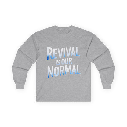 🔥 Revival Is Our Normal - Long Sleeve Tee 🔥