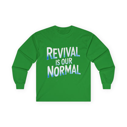🔥 Revival Is Our Normal - Long Sleeve Tee 🔥