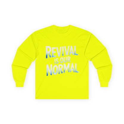 🔥 Revival Is Our Normal - Long Sleeve Tee 🔥